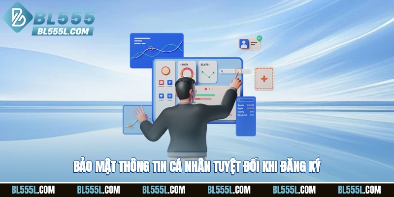 Bảo mật thông tin cá nhân tuyệt đối khi đăng ký